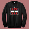 Raw Is XXX Sweatshirt