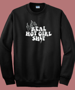 Real Hot Girl Shit 80s Sweatshirt Real Hot Girl Shit 80s Sweatshirt