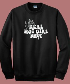 Real Hot Girl Shit 80s Sweatshirt Real Hot Girl Shit 80s Sweatshirt