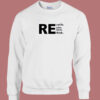 Recycle Reuse Renew Rethink Sweatshirt