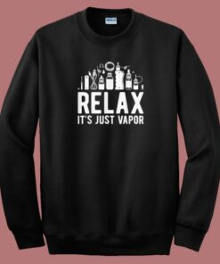 Relax It Just Vapor Vape 80s Sweatshirt Relax It Just Vapor Vape 80s Sweatshirt