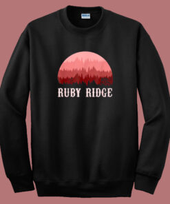Remember Ruby Ridge Sweatshirt Remember Ruby Ridge Sweatshirt