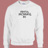 Rental Mommy 5 Dollar Sweatshirt On Sale
