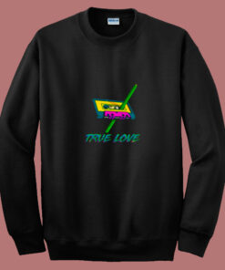 Retro True Love 80s Sweatshirt Retro True Love 80s Sweatshirt