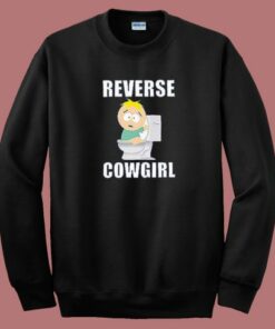 Reverse Cowgirl South Park Sweatshirt Reverse Cowgirl South Park Sweatshirt