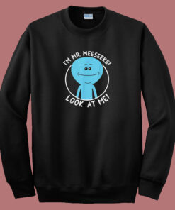 Rick And Morty Meeseeks 80s Sweatshirt Rick And Morty Meeseeks 80s Sweatshirt