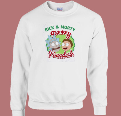 Rick And Morty Pussy Pounders Sweatshirt