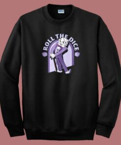 Roll The Dice Sweatshirt On Sale Roll The Dice Sweatshirt On Sale