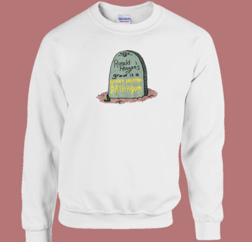 Ronald Reagans Grave Sweatshirt On Sale