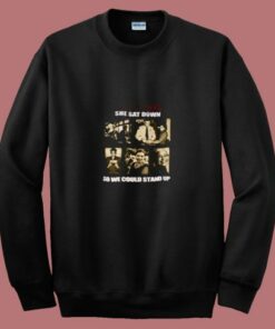 Rosa Parks She Sat Down So We Could Stand Up 80s Sweatshirt Rosa Parks She Sat Down So We Could Stand Up 80s Sweatshirt
