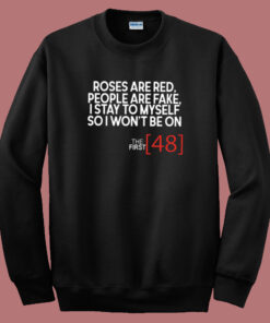 Rose Are Red People Are Fake Sweatshirt Rose Are Red People Are Fake Sweatshirt