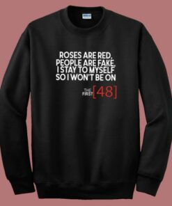 Rose Are Red People Are Fake Sweatshirt Rose Are Red People Are Fake Sweatshirt