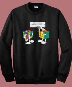 Rubiks Cube Complicate Things Sweatshirt Rubiks Cube Complicate Things Sweatshirt