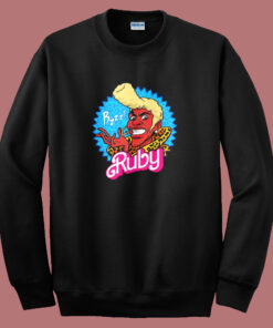 Ruby Rhod Barbie Sweatshirt Ruby Rhod Barbie Sweatshirt