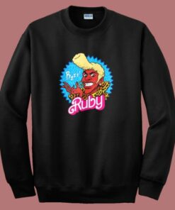 Ruby Rhod Barbie Sweatshirt Ruby Rhod Barbie Sweatshirt