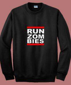 Run Zombies Retro 80s Sweatshirt Run Zombies Retro 80s Sweatshirt