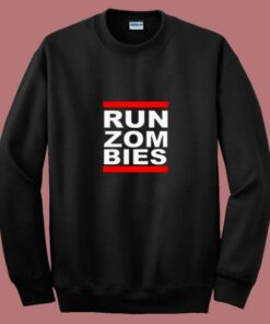 Run Zombies Retro 80s Sweatshirt Run Zombies Retro 80s Sweatshirt