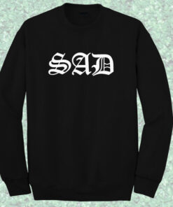 Sad Goth Crewneck Sweatshirt Sad Goth Crewneck Sweatshirt