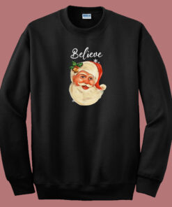 Santa Claus Face Believe Christmas 80s Sweatshirt Santa Claus Face Believe Christmas 80s Sweatshirt