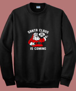Santa Claus Is Coming 80s Sweatshirt 1