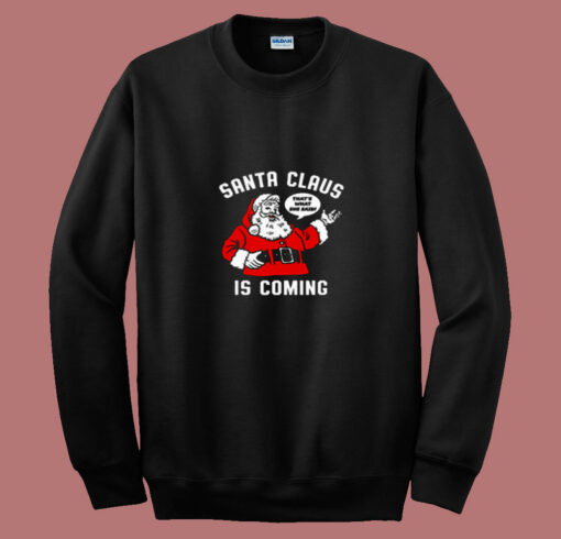 Santa Claus Is Coming 80s Sweatshirt