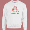 Santa Jolly AF Sweatshirt