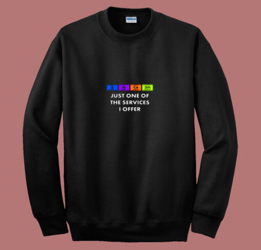 Sarcasm Is Just One Of The Services 80s Sweatshirt