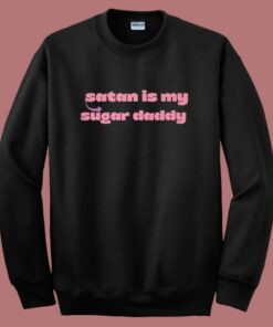 Satan Is My Sugar Daddy Sweatshirt