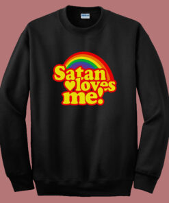 Satan Loves Me Funny Sweatshirt 1