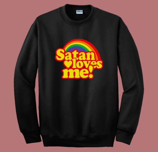 Satan Loves Me Funny Sweatshirt