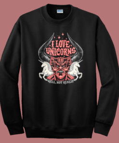 Satan Says I Love Unicorns Sweatshirt Satan Says I Love Unicorns Sweatshirt