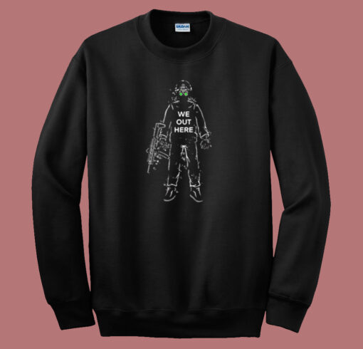 Savage Tacticians We Out Here Sweatshirt