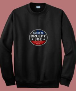 Say No To Creepy Joe 80s Sweatshirt 1 Say No To Creepy Joe 80s Sweatshirt 2