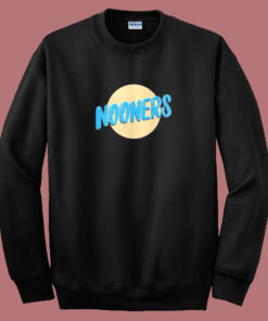 Send Nooners Funny Sweatshirt 1