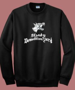 Shady Demolition Dog Sweatshirt 1 Shady Demolition Dog Sweatshirt 2