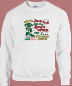 She's Jacking On My Beanstalk Sweatshirt 2