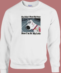 She Didnt Want My Peter Sweatshirt She Didnt Want My Peter Sweatshirt