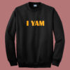 She My Sweet Potato I Yam Sweatshirt