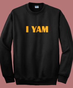 She My Sweet Potato I Yam Sweatshirt