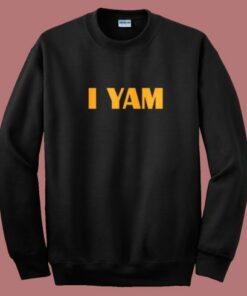 She My Sweet Potato I Yam Sweatshirt