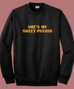 She My Sweet Potato Sweatshirt 1 She My Sweet Potato Sweatshirt 2