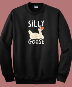 Silly Goose Funny Sweatshirt 1