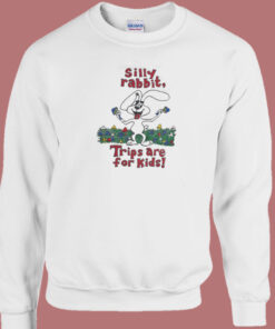 Silly Rabbit Trips Are For Kids Sweatshirt On Sale 1