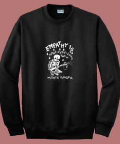 Skeleton Empathy Is More Rebellious 80s Sweatshirt Skeleton Empathy Is More Rebellious 80s Sweatshirt