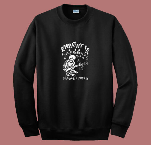 Skeleton Empathy Is More Rebellious 80s Sweatshirt