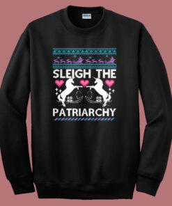 Sleigh The Patriarchy Christmas Sweatshirt Sleigh The Patriarchy Christmas Sweatshirt