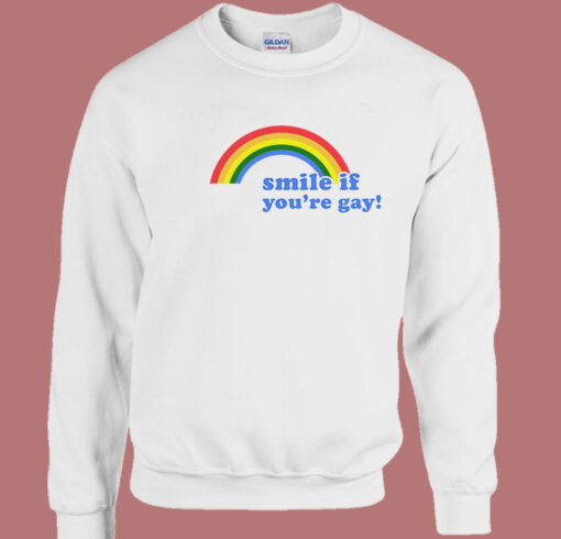 Smile If You’re Gay Sweatshirt