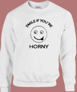 Smile If Youre Horny Sweatshirt 1 Smile If Youre Horny Sweatshirt 2