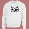 Soccer Mom Happy Mother Day Sweatshirt