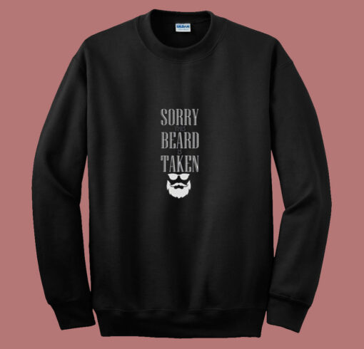 Sorry This Beard Is Taken (2) 80s Sweatshirt